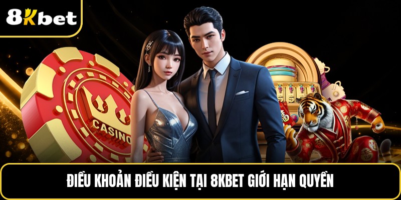 Điều khoản điều kiện tại 8KBET giới hạn quyền