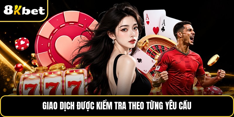 Giao dịch được kiểm tra theo từng yêu cầu