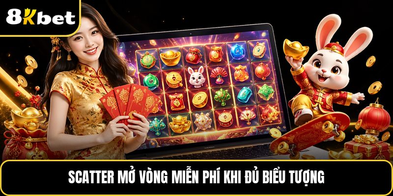 Scatter mở vòng miễn phí khi đủ biểu tượng